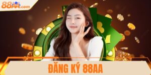 Đăng ký 88AA - Chơi game, nhận ưu đãi hấp dẫn ngay