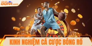 Kinh nghiệm cá cược bóng rổ thắng lớn mọi giải đấu