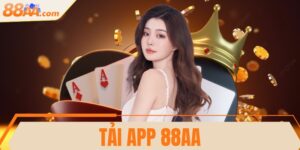 Tải app 88AA - Trải nghiệm mượt mà trên thiết bị riêng
